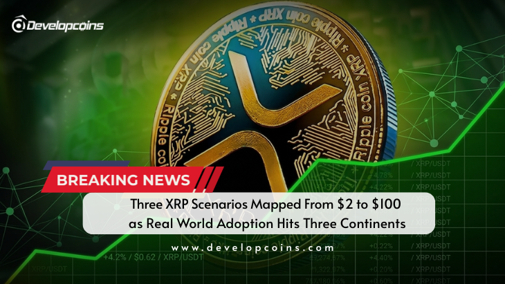 Three XRP Scenarios Mapped From $2 to $100 as Real World Adoption Hits Three Continents